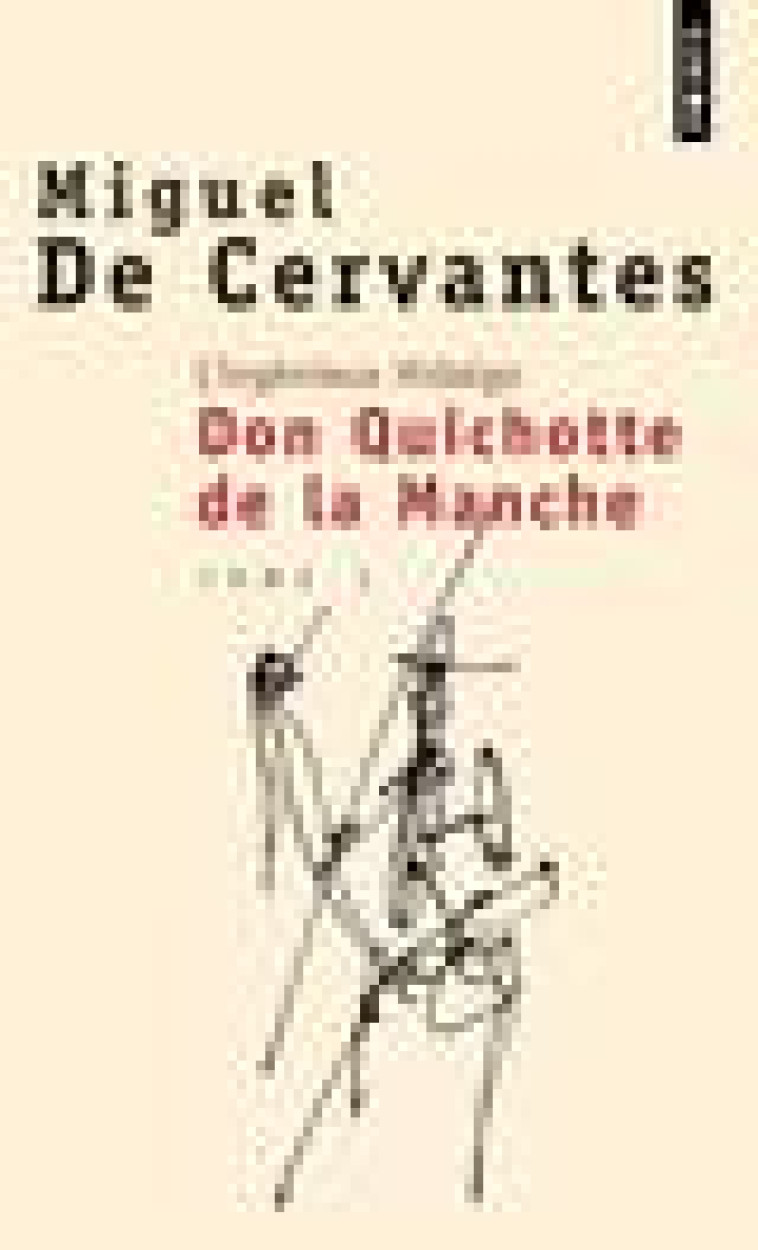 L-INGENIEUX HIDALGO DON QUICHOTTE DE LA MANCHE, TOME 1 (TOME 1) - CERVANTES MIGUEL DE - SEUIL