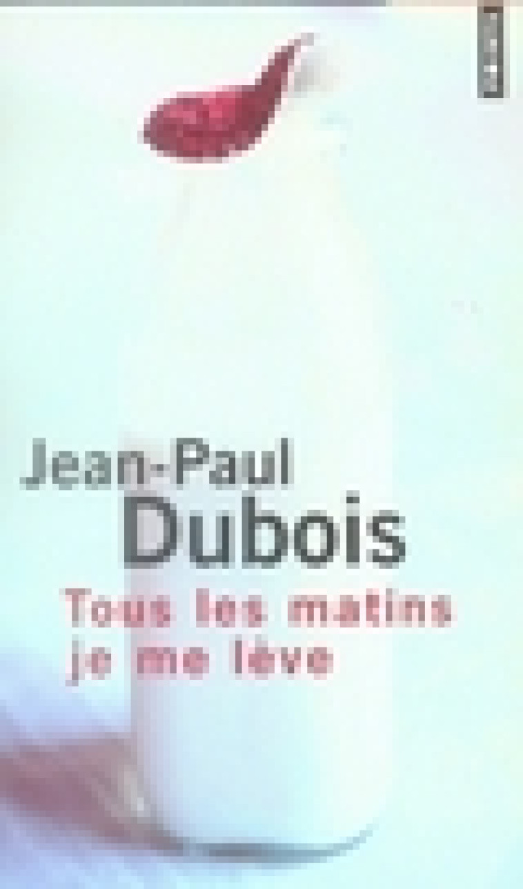 TOUS LES MATINS JE ME LEVE - DUBOIS JEAN-PAUL - SEUIL