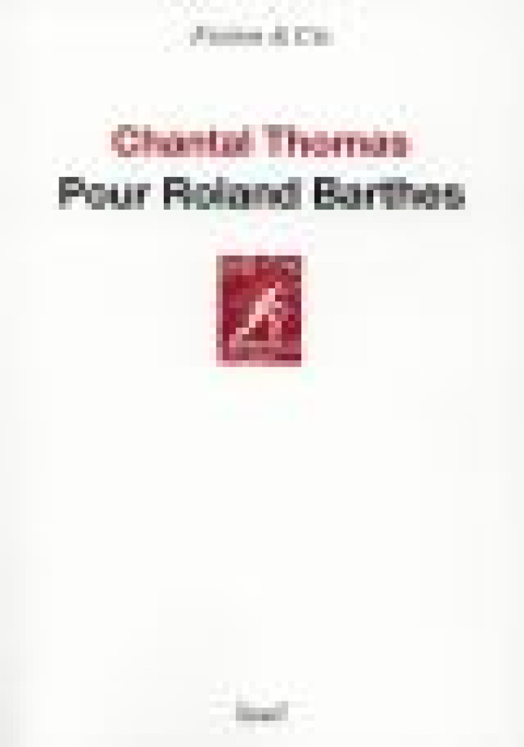 POUR ROLAND BARTHES - THOMAS CHANTAL - Seuil