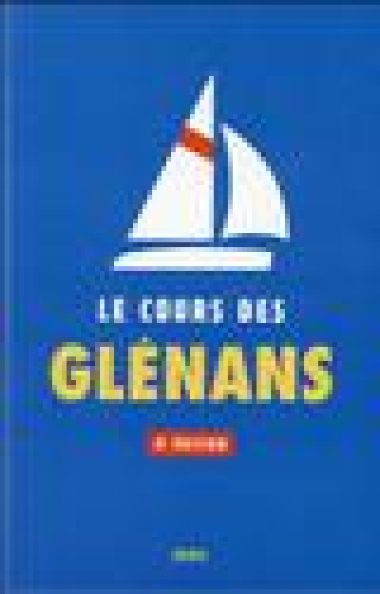 LE COURS DES GLENANS (8E EDITION) - LES GLENANS - SEUIL