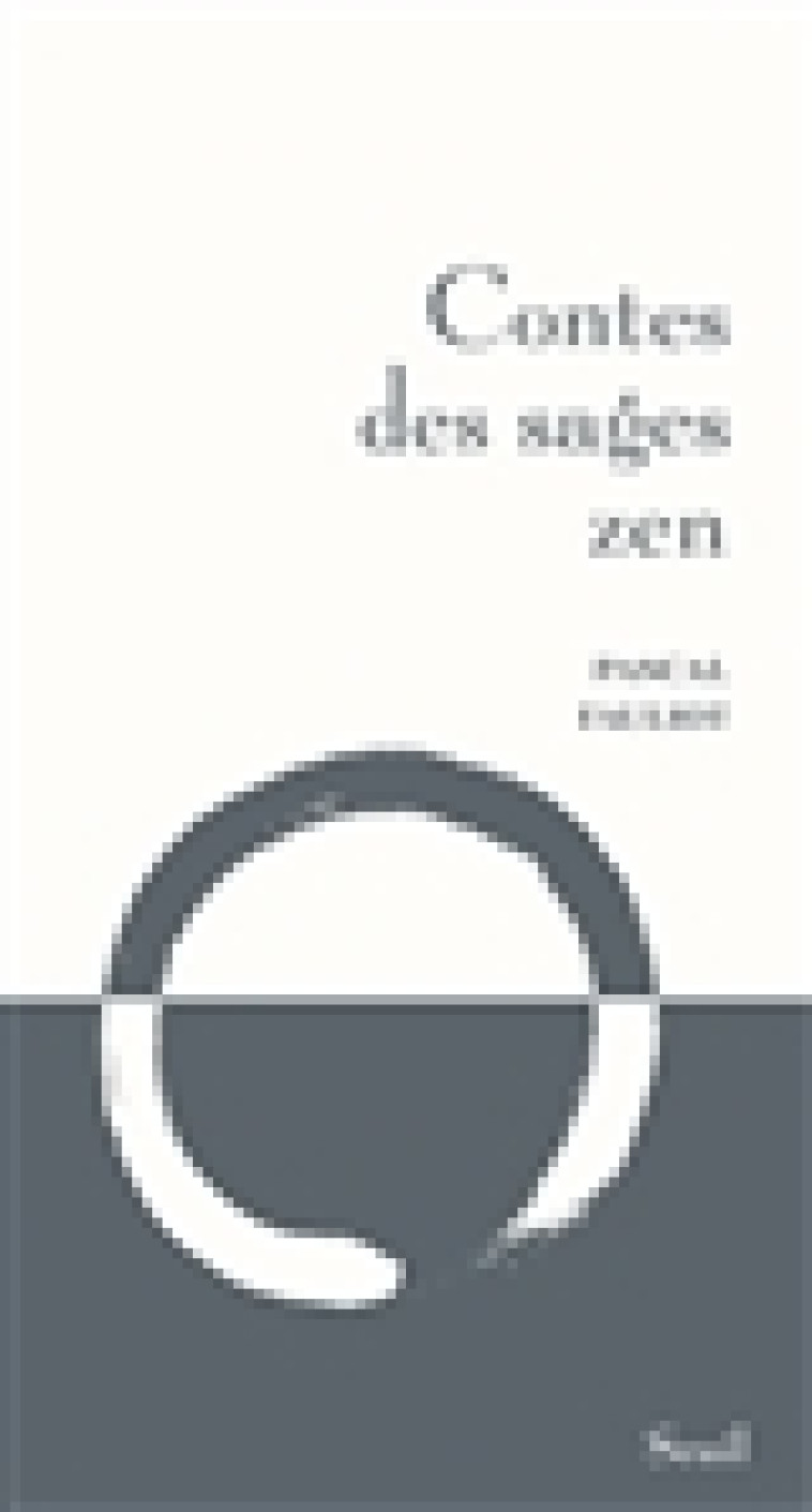 CONTES DES SAGES ZEN (NOUVELLE EDITION) - FAULIOT PASCAL - SEUIL