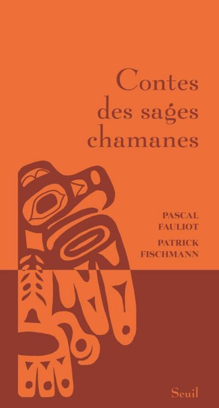 CONTES DES SAGES CHAMANES - FAULIOT/FISCHMANN - SEUIL