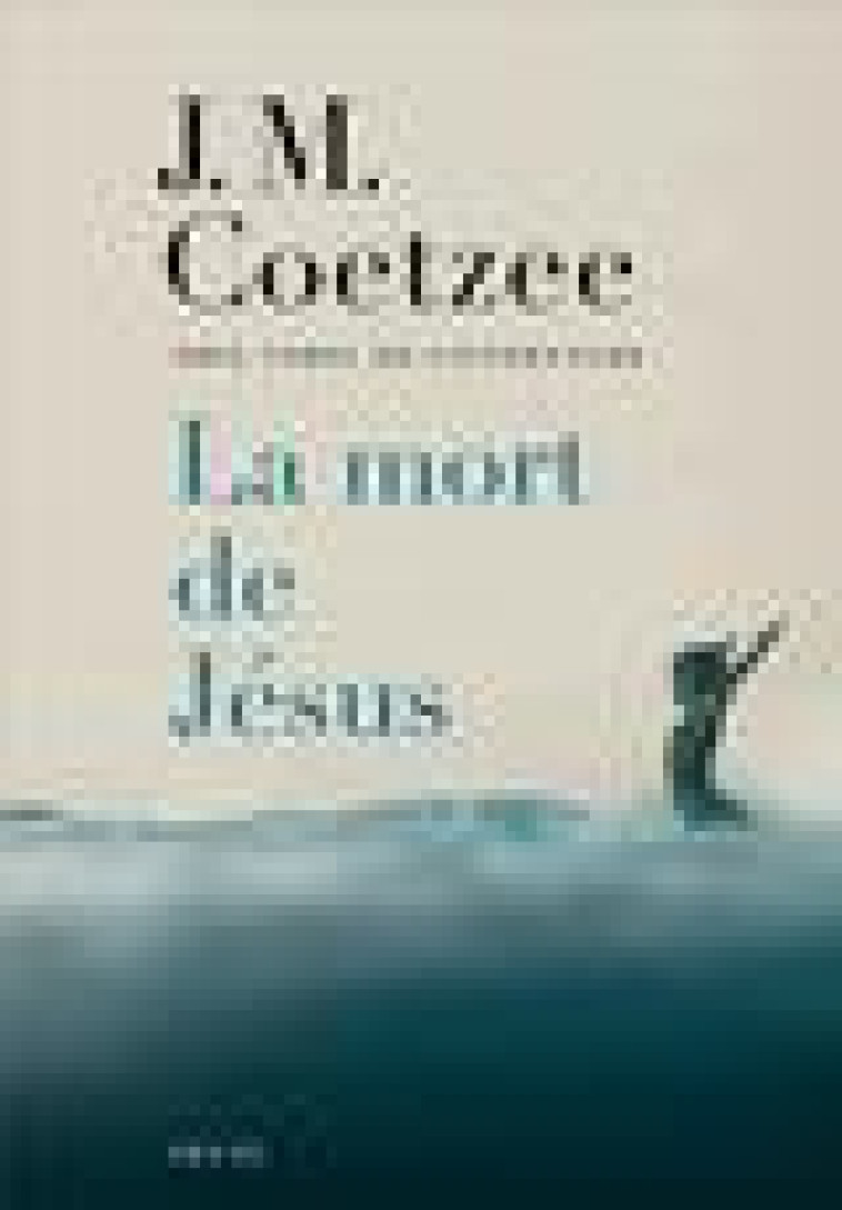 LA MORT DE JESUS - COETZEE J. M. - SEUIL