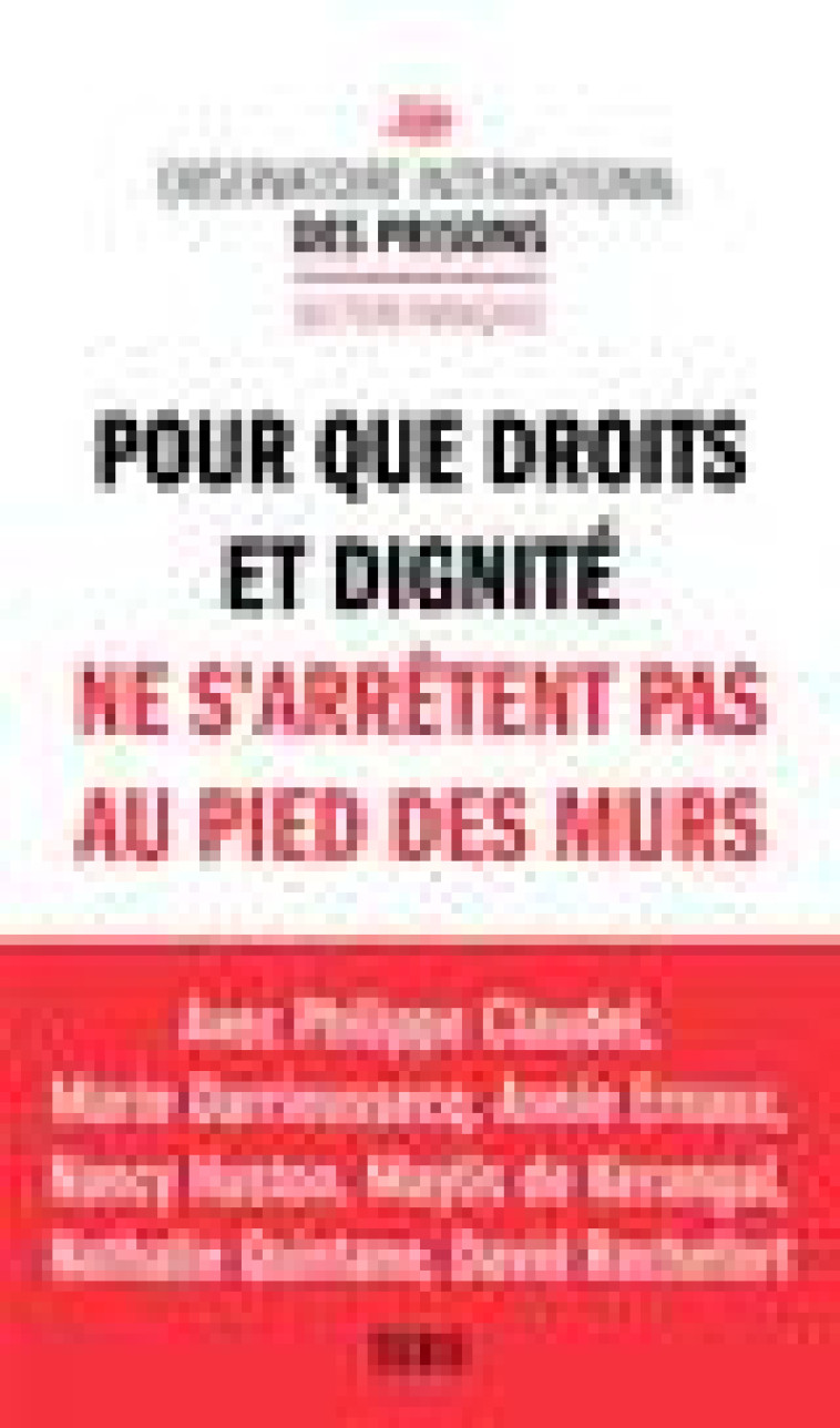 POUR QUE DROITS ET DIGNITE NE S-ARRETENT PAS AU PIED DES MURS - COLLECTIF/OIP - SEUIL