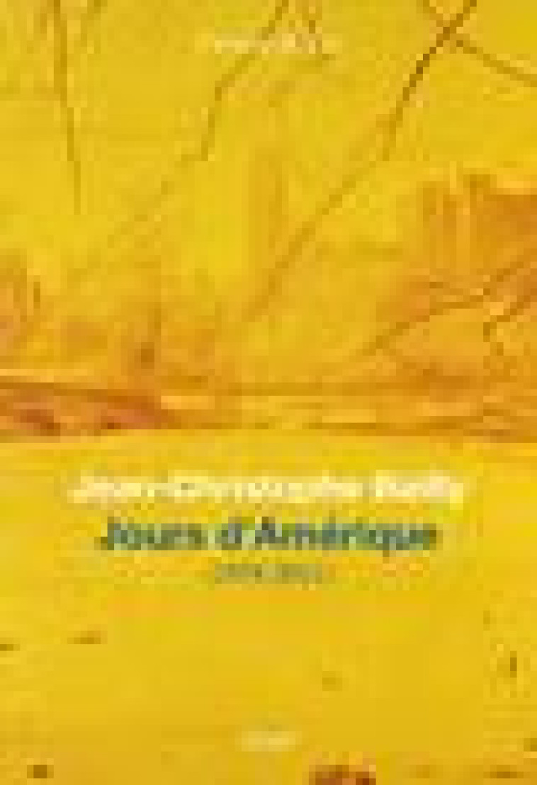 JOURS D-AMERIQUE - (1978-2011) - BAILLY J-C. - SEUIL