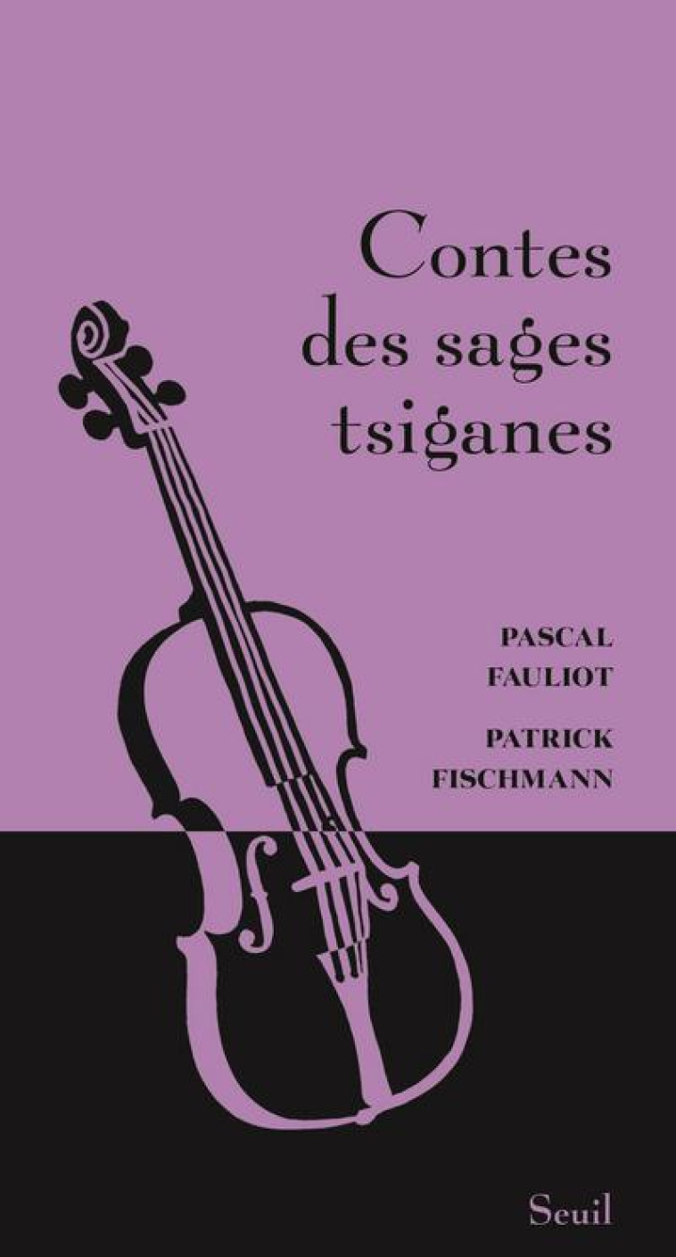 Contes des sages tsiganes - Pascal Fauliot - SEUIL