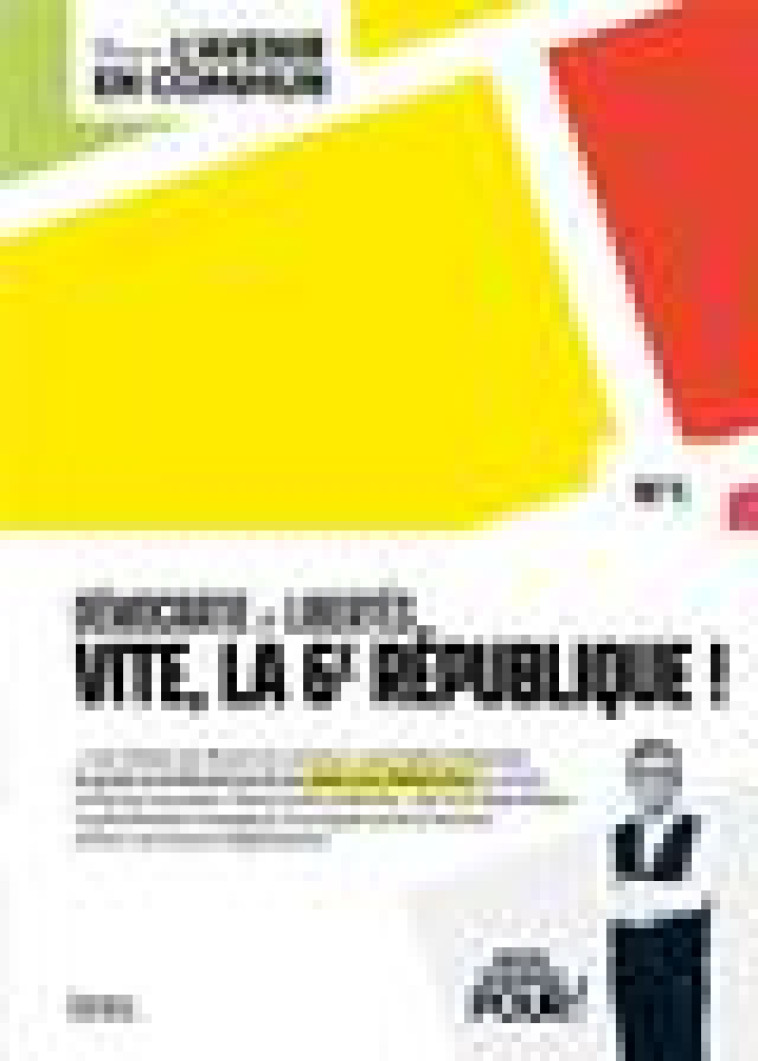 DEMOCRATIE ET 6E REPUBLIQUE - LES CAHIERS DE L-AVENIR EN COMMUN, N 1 - MELENCHON JEAN-LUC - SEUIL