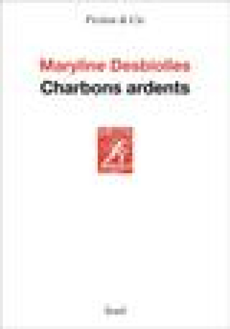 CHARBONS ARDENTS - DESBIOLLES MARYLINE - SEUIL