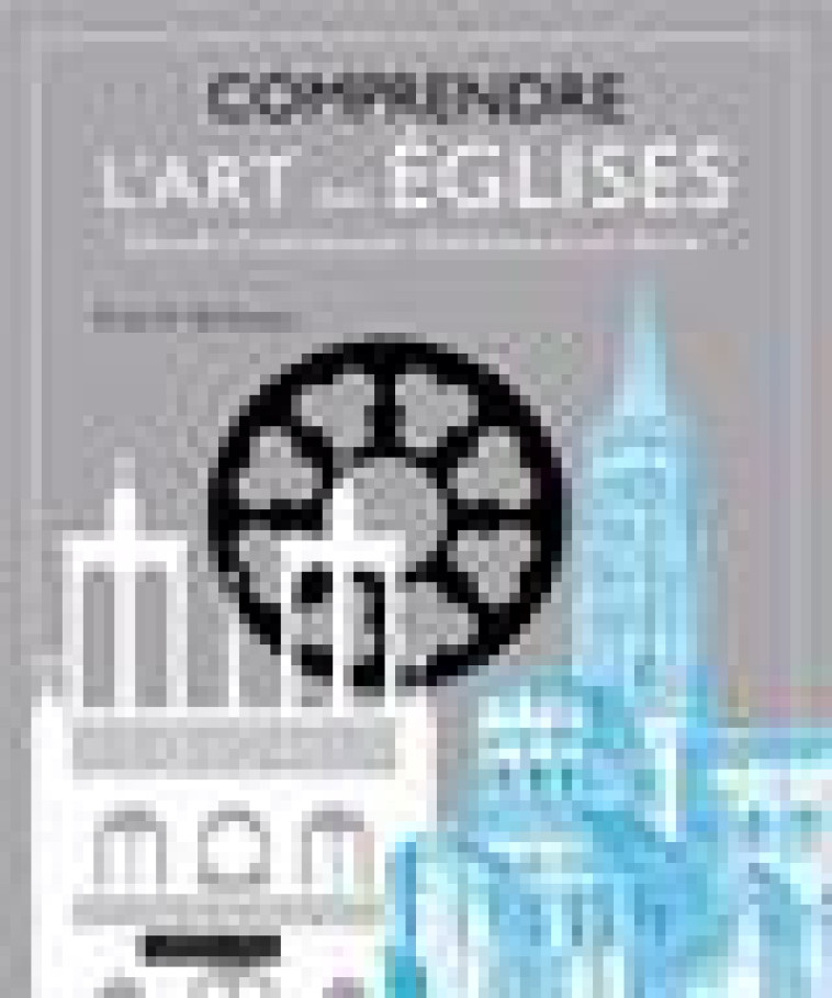 COMPRENDRE L-ART DES EGLISES - MC NAMARA DENIS R - LAROUSSE