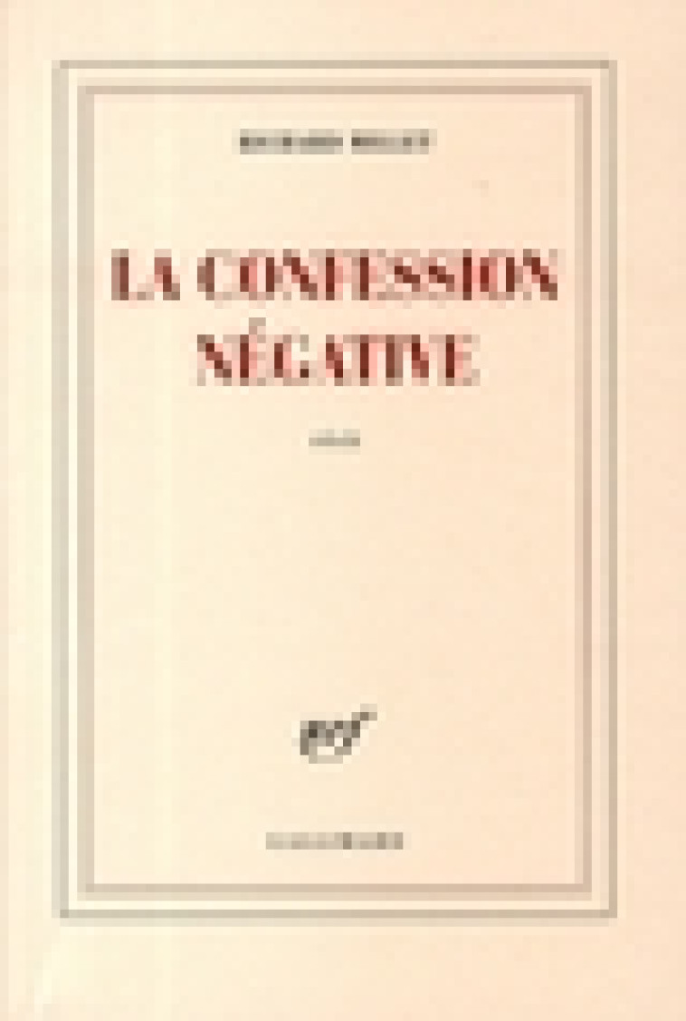 LA CONFESSION NEGATIVE - MILLET RICHARD - GALLIMARD