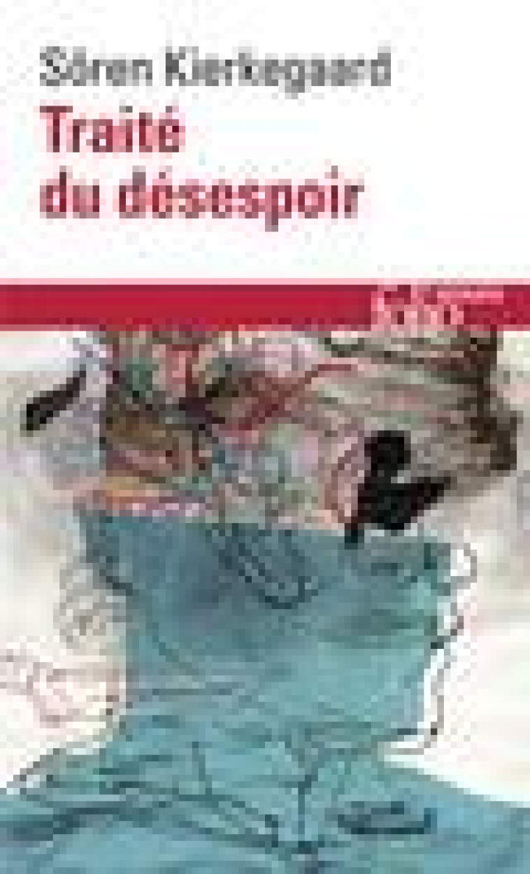 TRAITE DU DESESPOIR - KIERKEGAARD SOREN - GALLIMARD