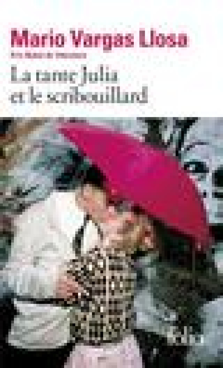 LA TANTE JULIA ET LE SCRIBOUILLARD - VARGAS LLOSA MARIO - GALLIMARD