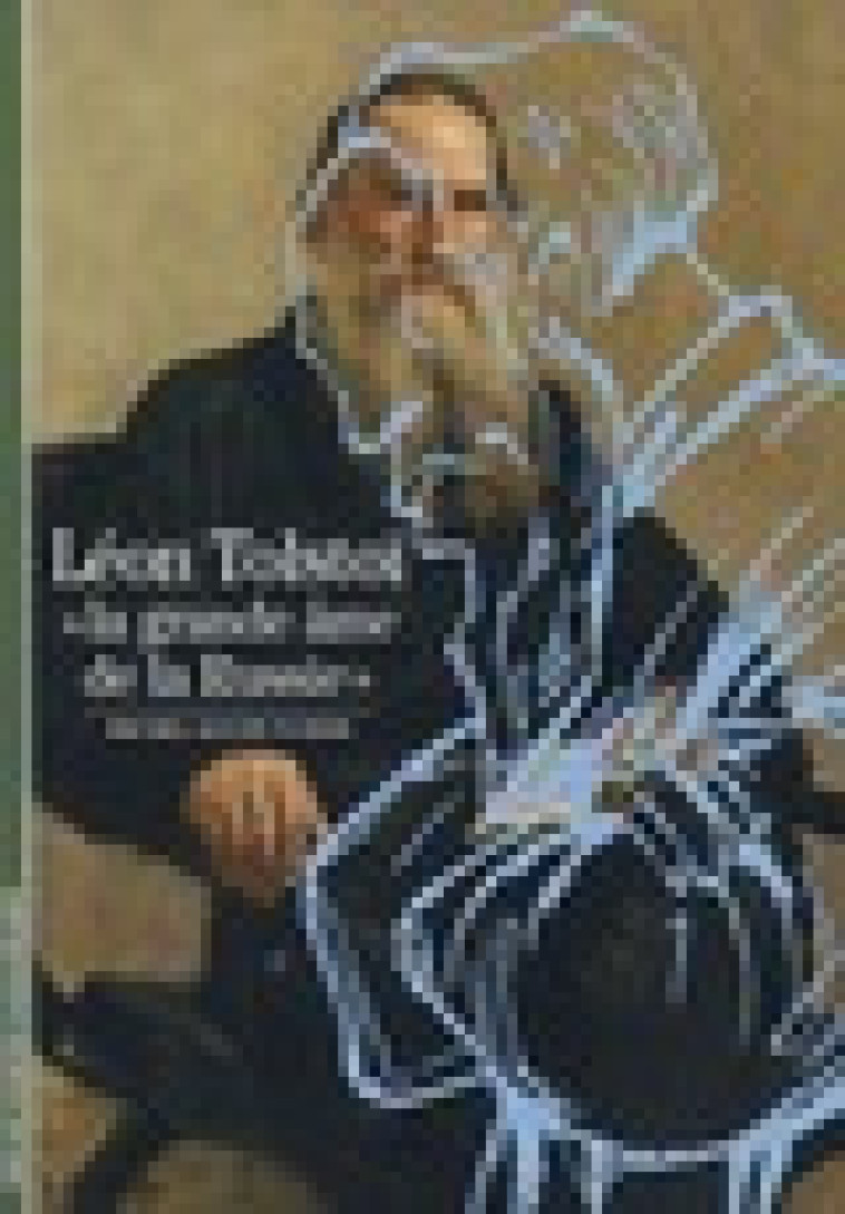 LEON TOLSTOI - LA GRANDE AME DE LA RUSSIE - AUCOUTURIER MICHEL - GALLIMARD