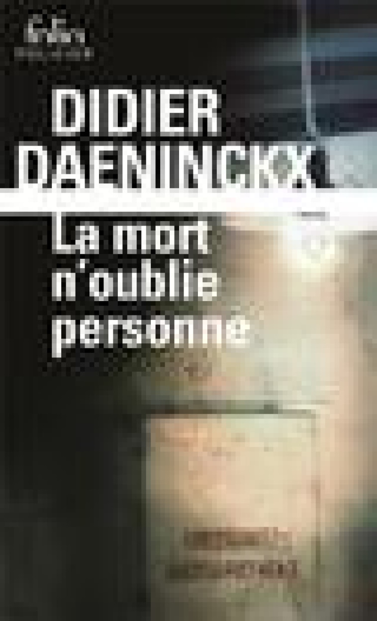 LA MORT N-OUBLIE PERSONNE - DAENINCKX DIDIER - Gallimard