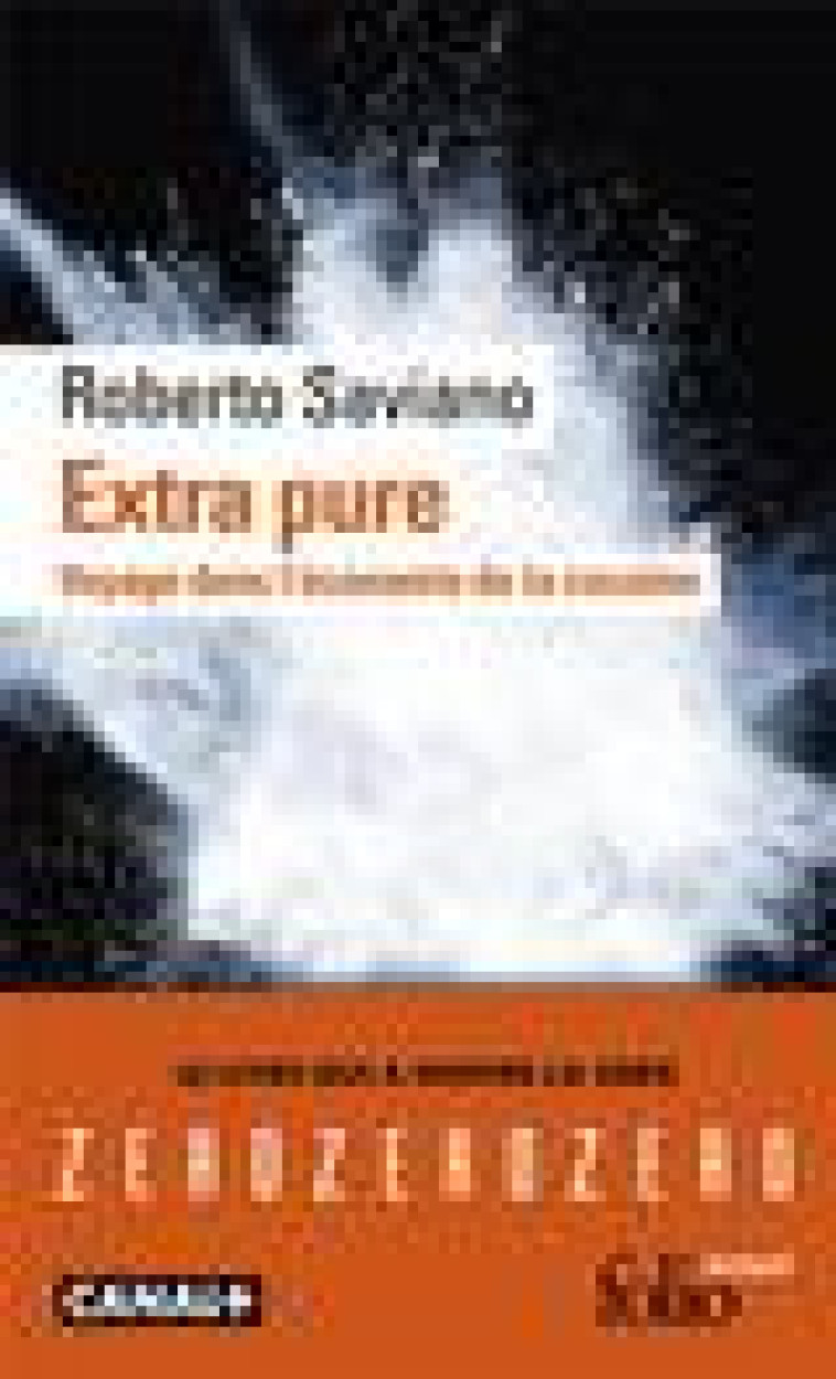 EXTRA PURE - VOYAGE DANS L-ECONOMIE DE LA COCAINE - SAVIANO ROBERTO - Gallimard