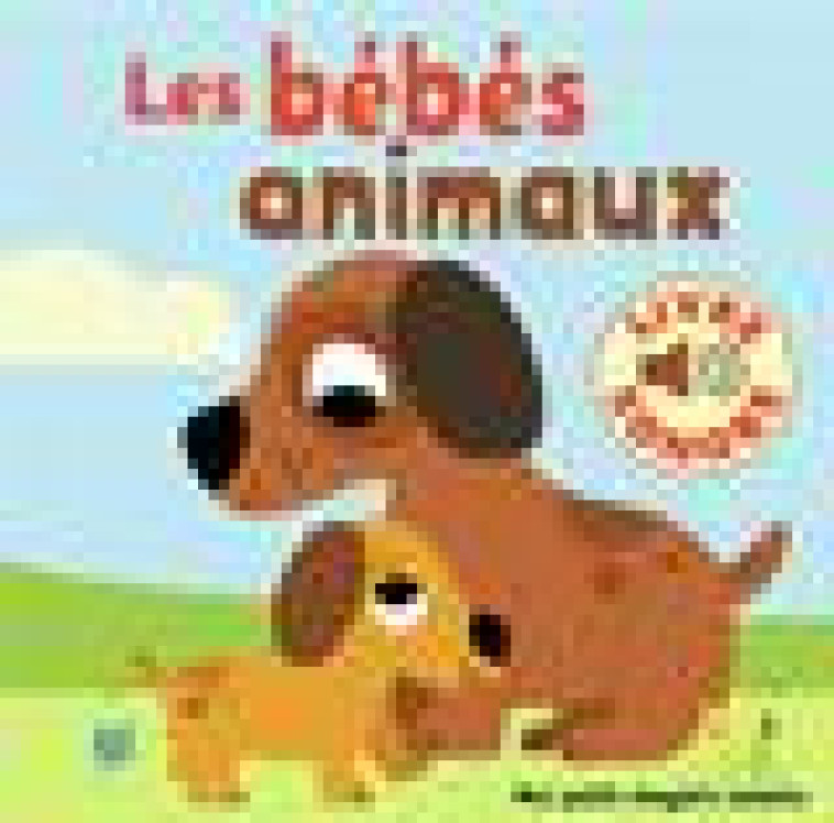 LES BEBES ANIMAUX - 6 IMAGES A REGARDER, 6 SONS A ECOUTER - BILLET - Gallimard-Jeunesse Musique