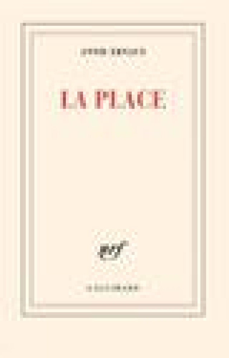 LA PLACE - ERNAUX ANNIE - GALLIMARD