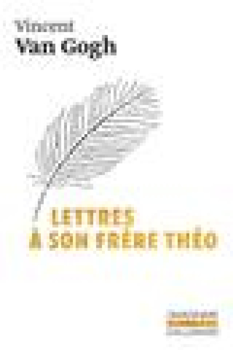 LETTRES A SON FRERE THEO - VAN GOGH VINCENT - GALLIMARD