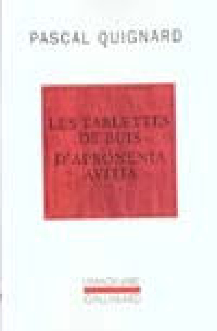 LES TABLETTES DE BUIS D-APRONENIA AVITIA - QUIGNARD PASCAL - GALLIMARD