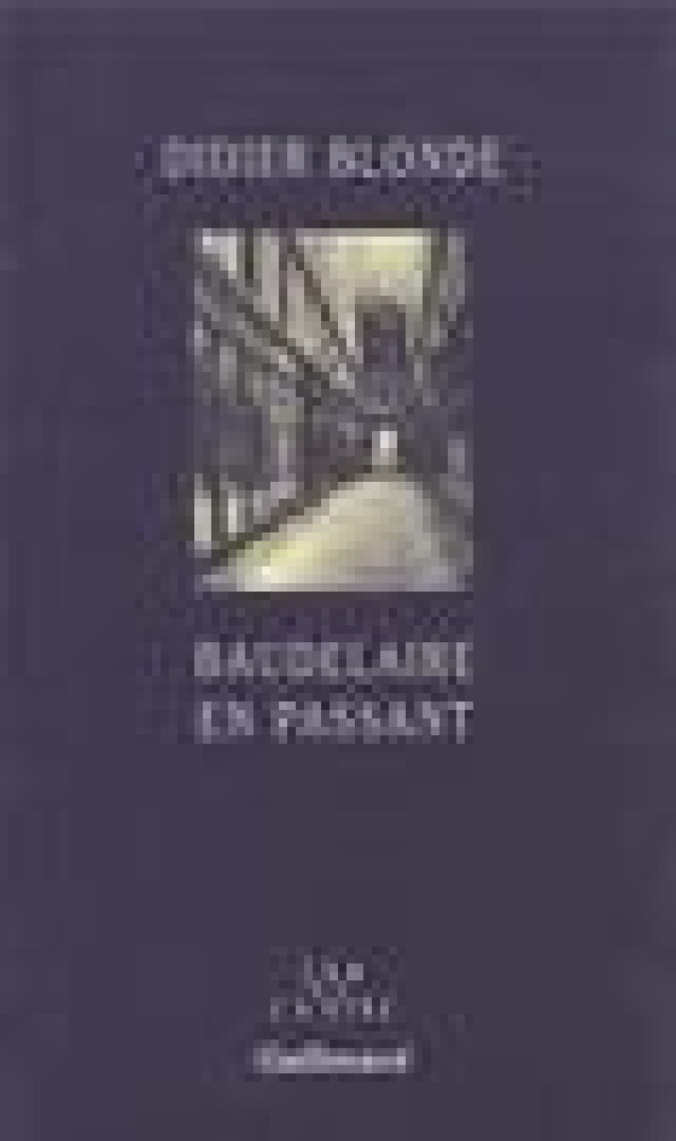 BAUDELAIRE EN PASSANT - BLONDE DIDIER - GALLIMARD