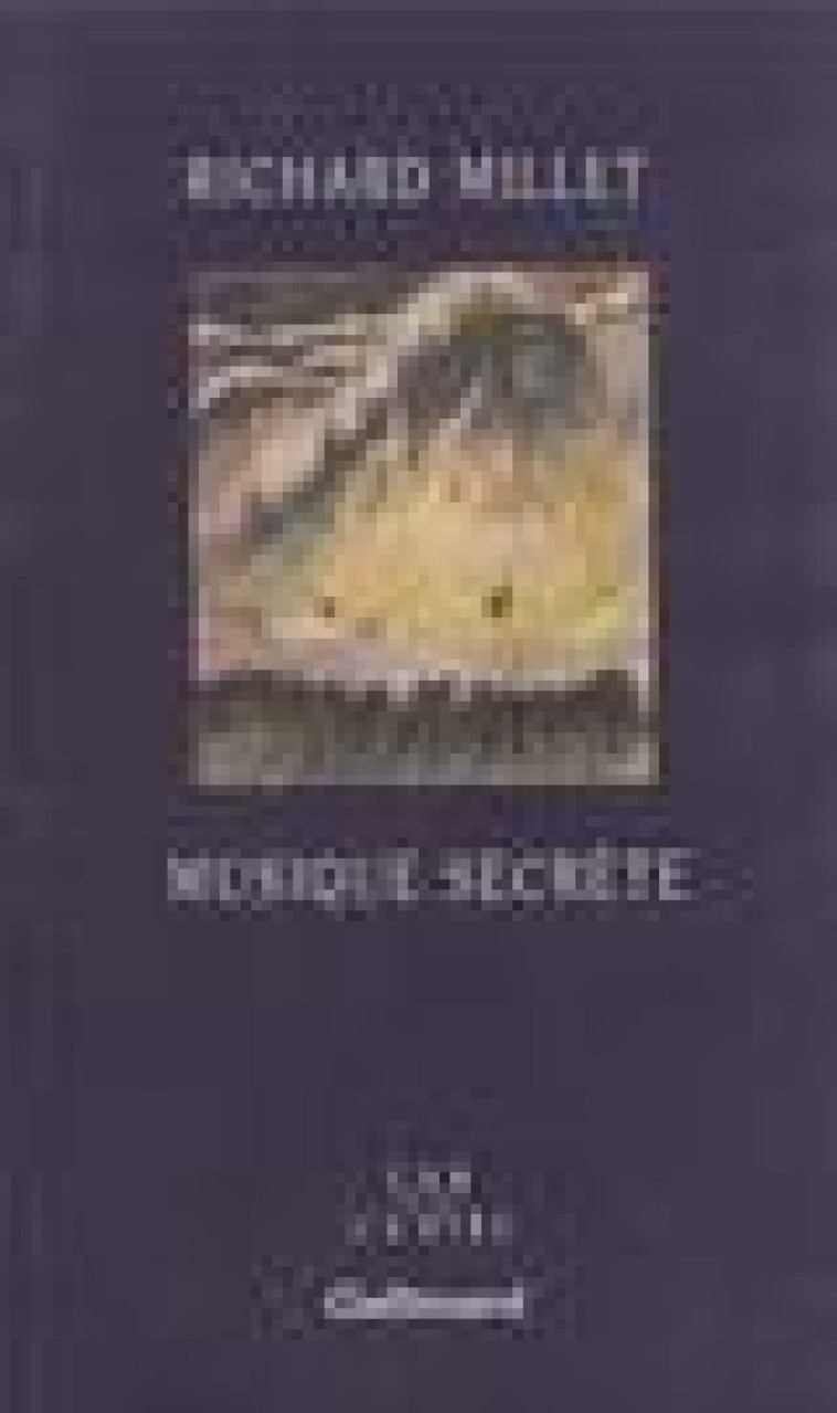 MUSIQUE SECRETE - MILLET RICHARD - GALLIMARD