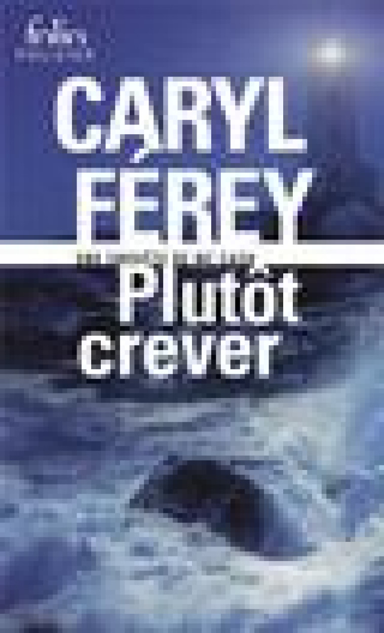 PLUTOT CREVER - UNE ENQUETE DE MC CASH - FEREY CARYL - Gallimard