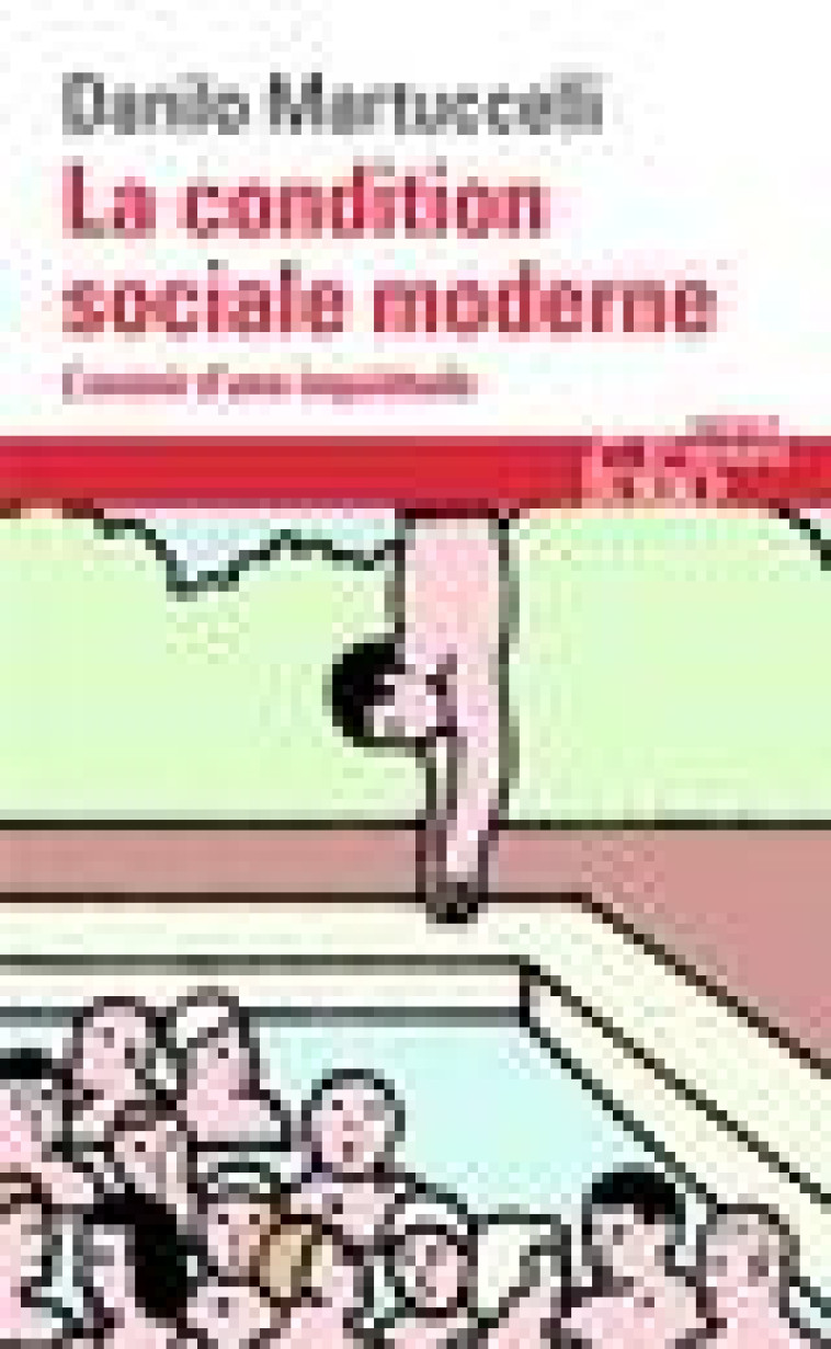 LA CONDITION SOCIALE MODERNE - L-AVENIR D-UNE INQUIETUDE - MARTUCCELLI DANILO - Gallimard