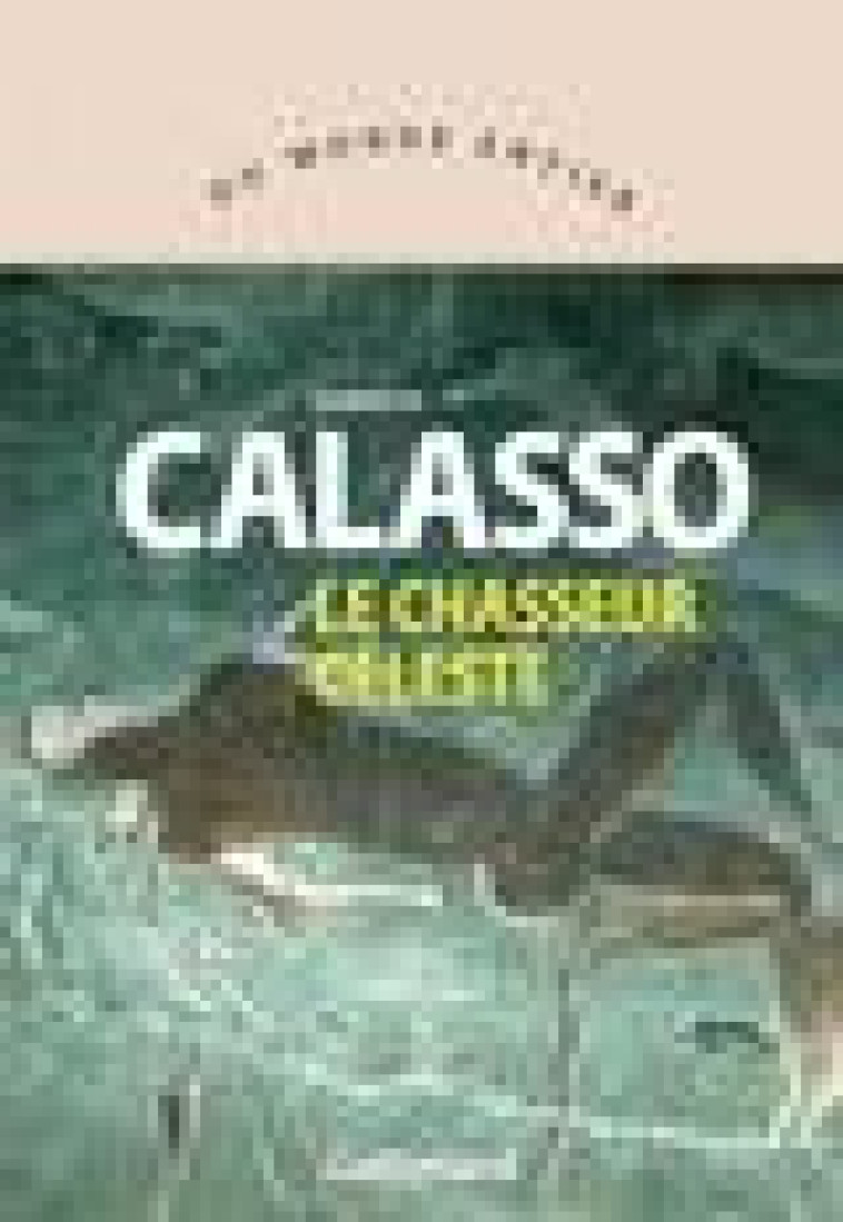 LE CHASSEUR CELESTE - CALASSO ROBERTO - NC