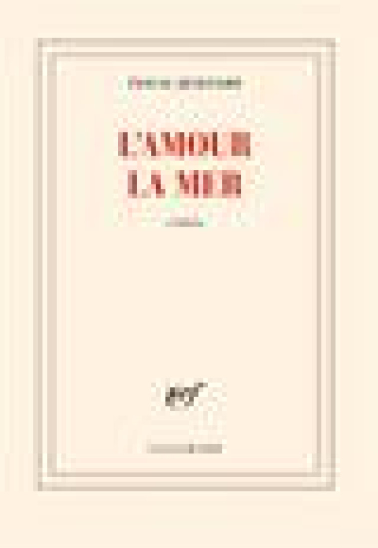 L-AMOUR LA MER - QUIGNARD PASCAL - GALLIMARD