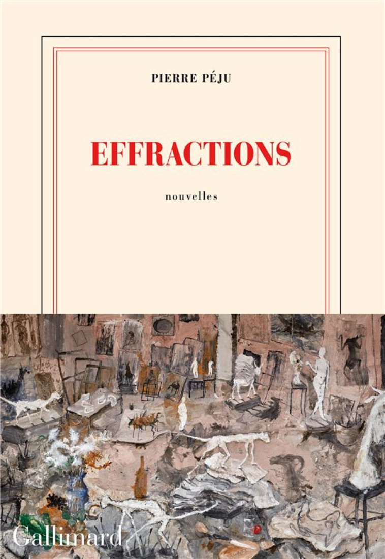 EFFRACTIONS - PEJU PIERRE - GALLIMARD