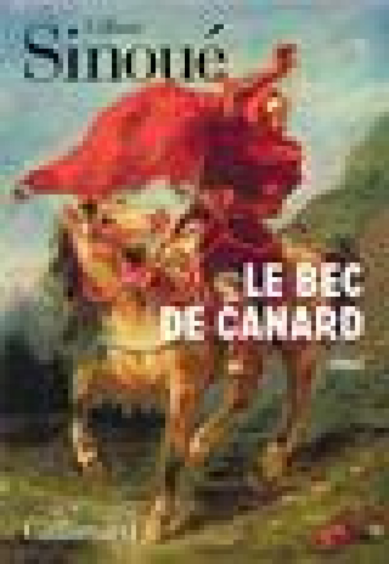 LE BEC DE CANARD - SINOUE GILBERT - GALLIMARD