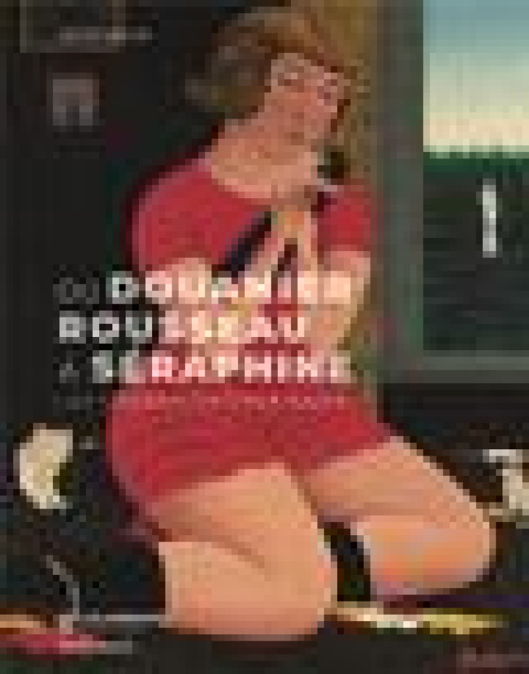 DU DOUANIER ROUSSEAU A SERAPHINE - LES GRANDS MAITRES NAIFS - COLLECTIF - GALLIMARD