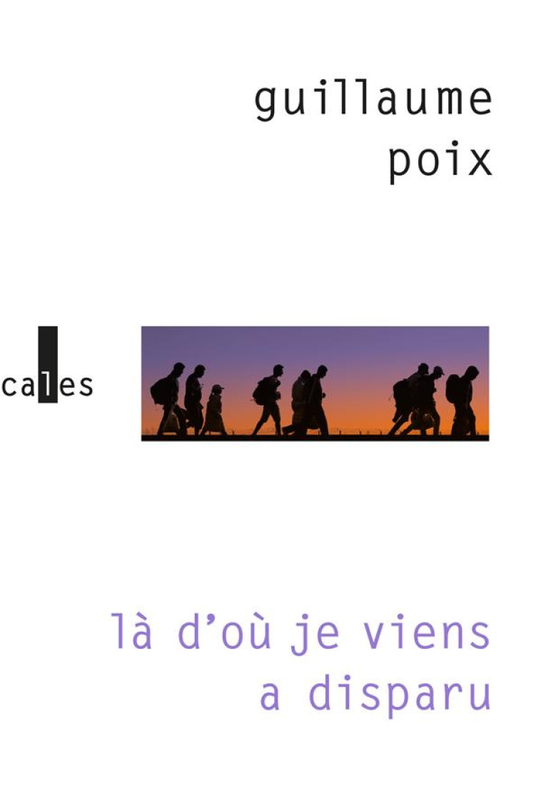 LA D-OU JE VIENS A DISPARU - POIX GUILLAUME - GALLIMARD