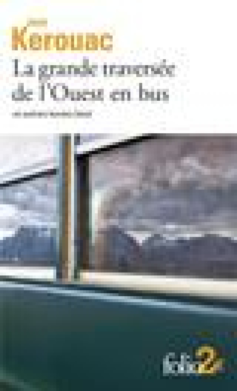 LA GRANDE TRAVERSEE DE L-OUEST EN BUS ET AUTRES TEXTES BEAT - KEROUAC JACK - GALLIMARD