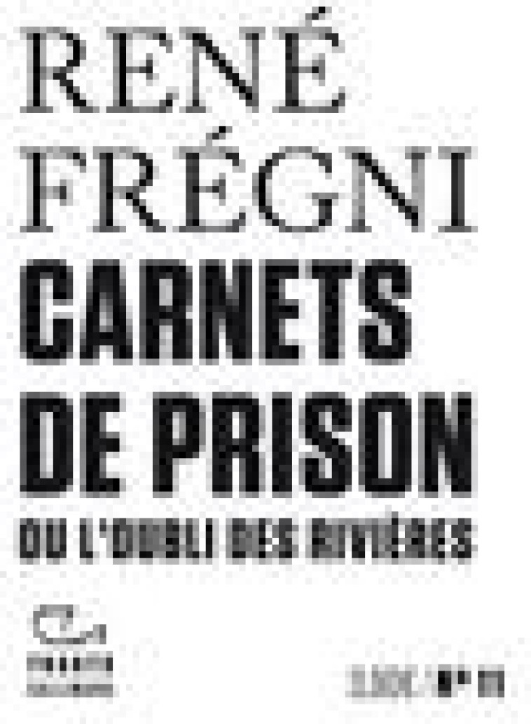 CARNETS DE PRISON OU L-OUBLI DES RIVIERES - FREGNI RENE - GALLIMARD