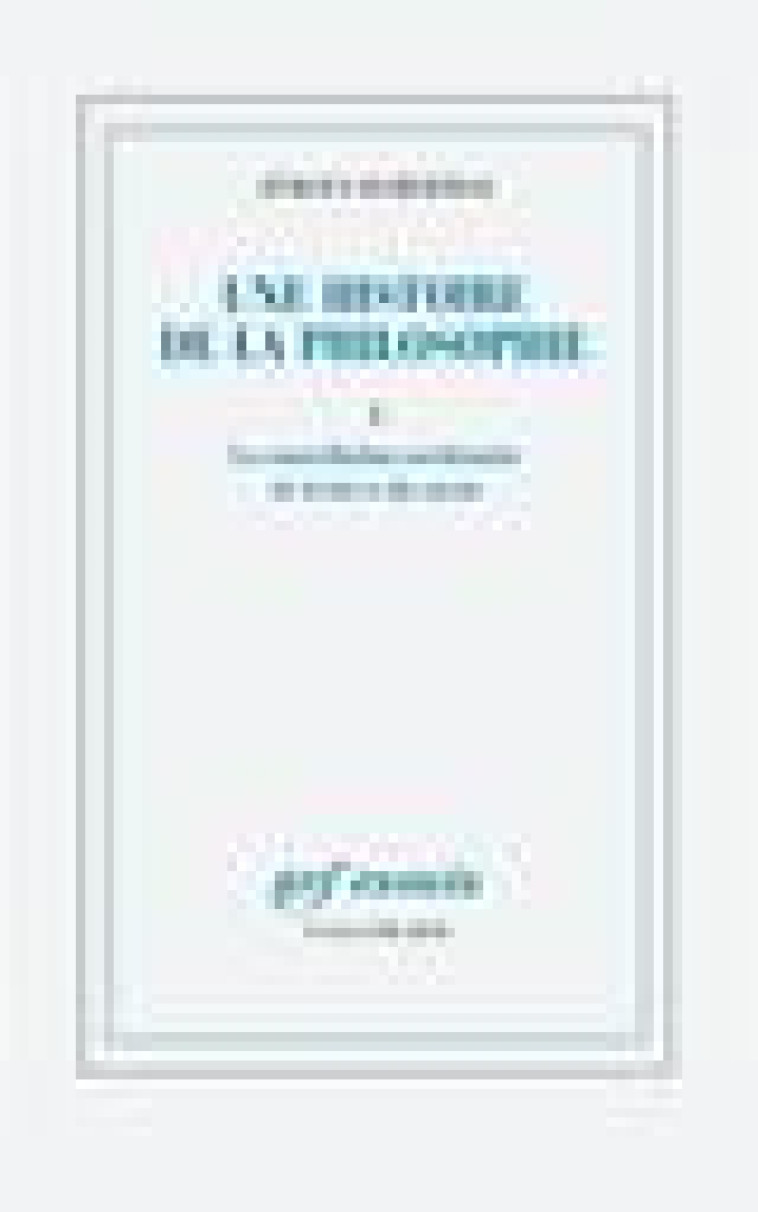 UNE HISTOIRE DE LA PHILOSOPHIE - VOL01 - LA CONSTELLATION OCCIDENTALE DE LA FOI ET DU SAVOIR - HABERMAS JURGEN - GALLIMARD