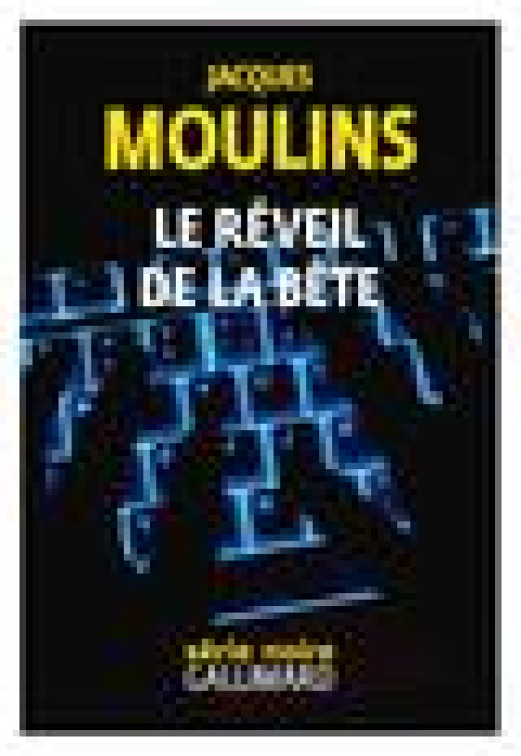 LE REVEIL DE LA BETE - MOULINS JACQUES - GALLIMARD