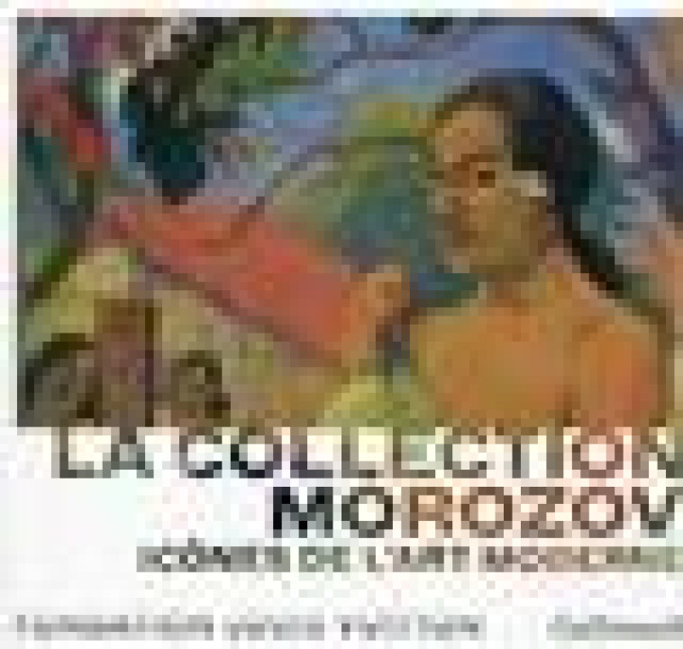 LA COLLECTION MOROZOV - ICONES DE L-ART MODERNE - BALDASSARI ANNE - GALLIMARD