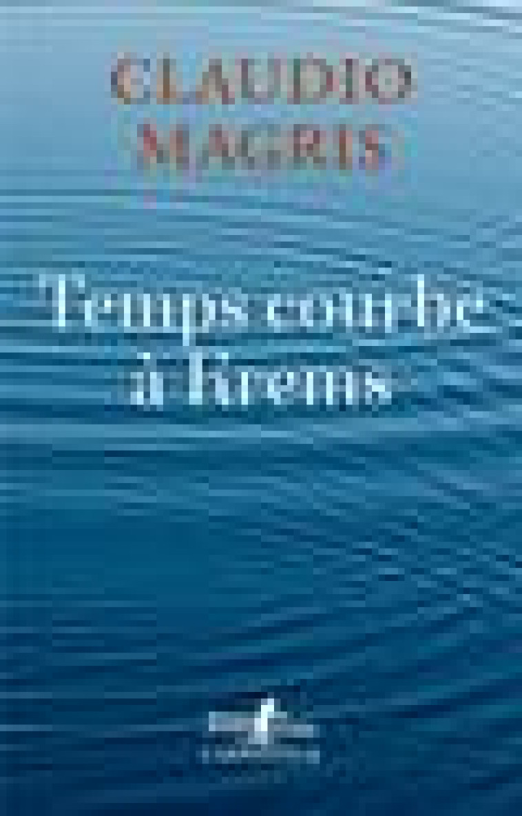 TEMPS COURBE A KREMS - MAGRIS CLAUDIO - GALLIMARD