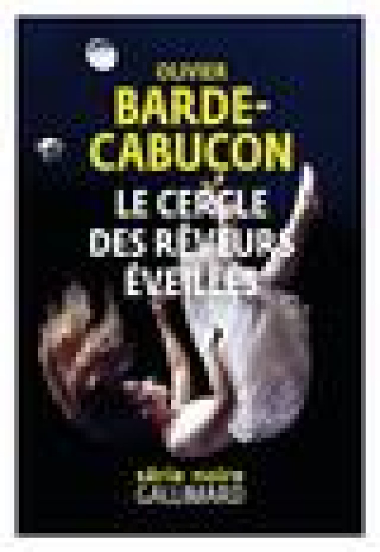 LE CERCLE DES REVEURS EVEILLES - BARDE-CABUCON O. - GALLIMARD