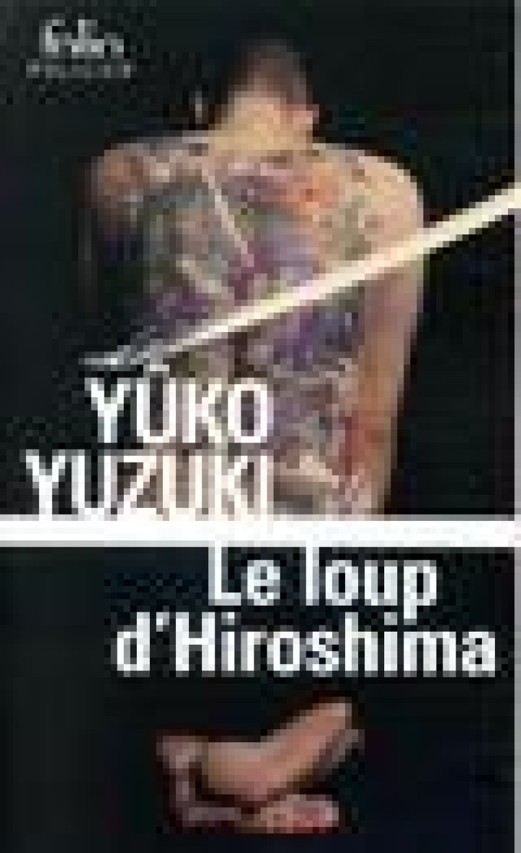 LE LOUP D-HIROSHIMA - YUZUKI YUKO - GALLIMARD