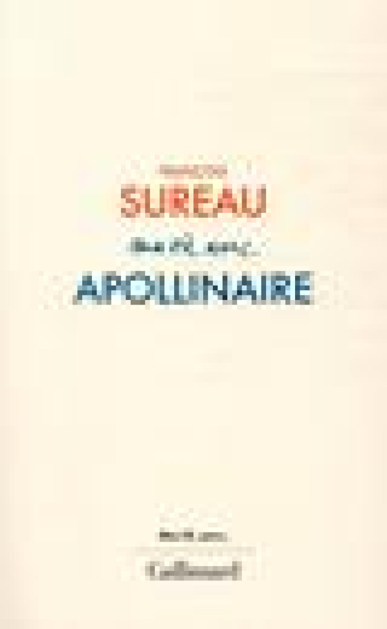 MA VIE AVEC APOLLINAIRE - SUREAU FRANCOIS - GALLIMARD