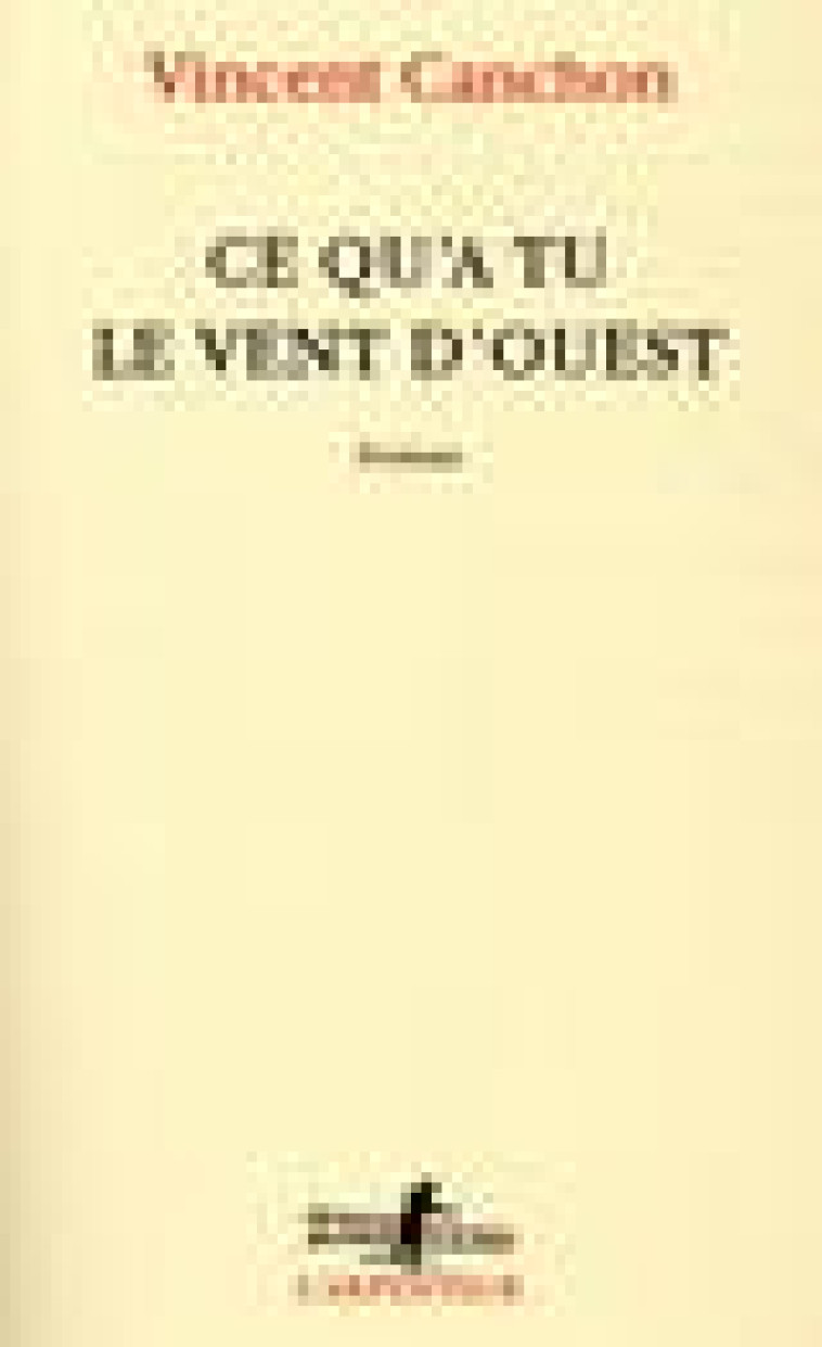 CE QU-A TU LE VENT D-OUEST - CANCHON VINCENT - GALLIMARD