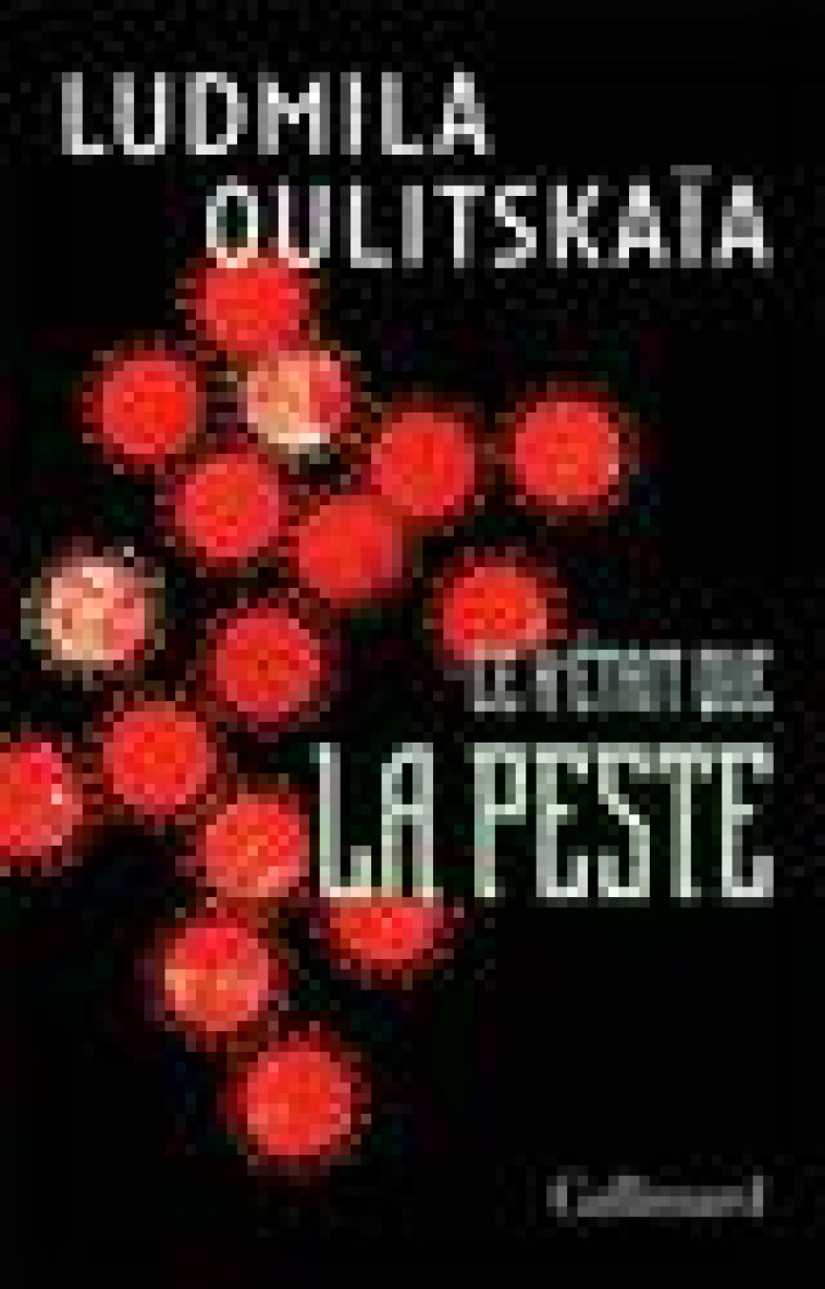 CE N-ETAIT QUE LA PESTE - SCENARIO - OULITSKAIA LUDMILA - GALLIMARD