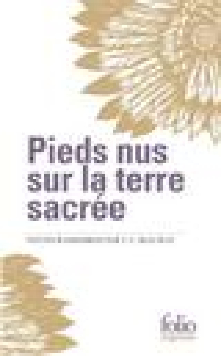 PIEDS NUS SUR LA TERRE SACREE - (EXTRAITS I, II) - MCLUHAN T C. - GALLIMARD