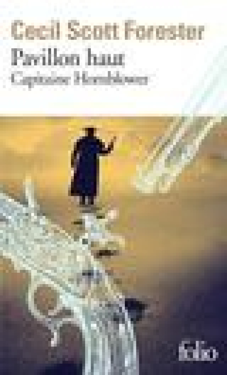 PAVILLON HAUT - CAPITAINE HORNBLOWER - FORESTER CECIL SCOTT - GALLIMARD