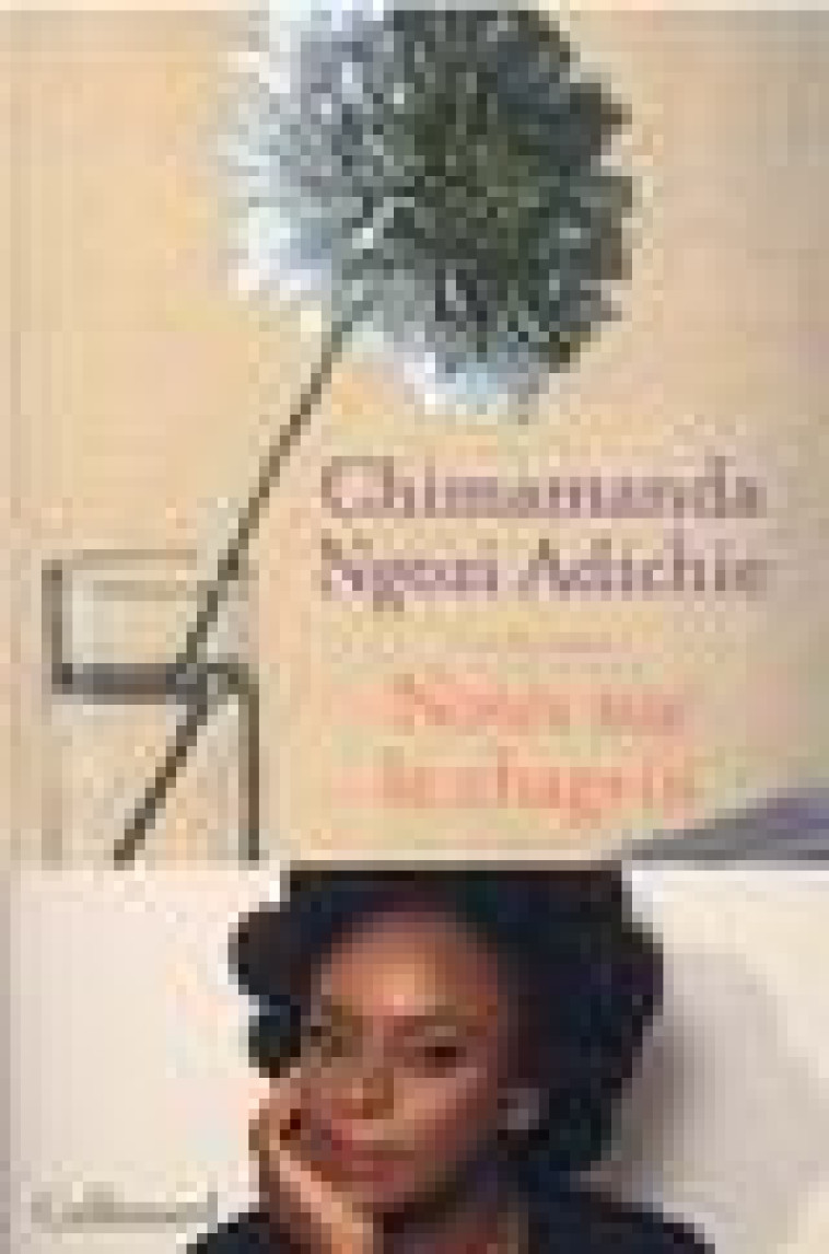 NOTES SUR LE CHAGRIN - ADICHIE C N. - GALLIMARD