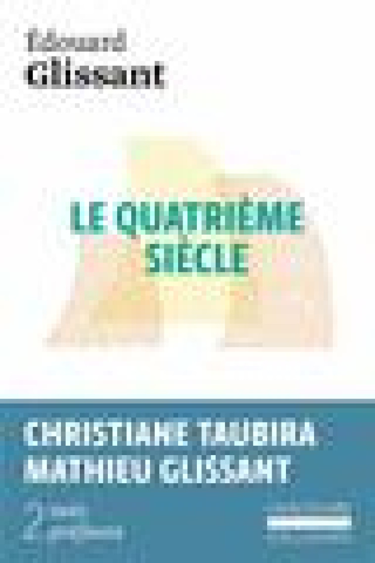 LE QUATRIEME SIECLE - GLISSANT EDOUARD - GALLIMARD