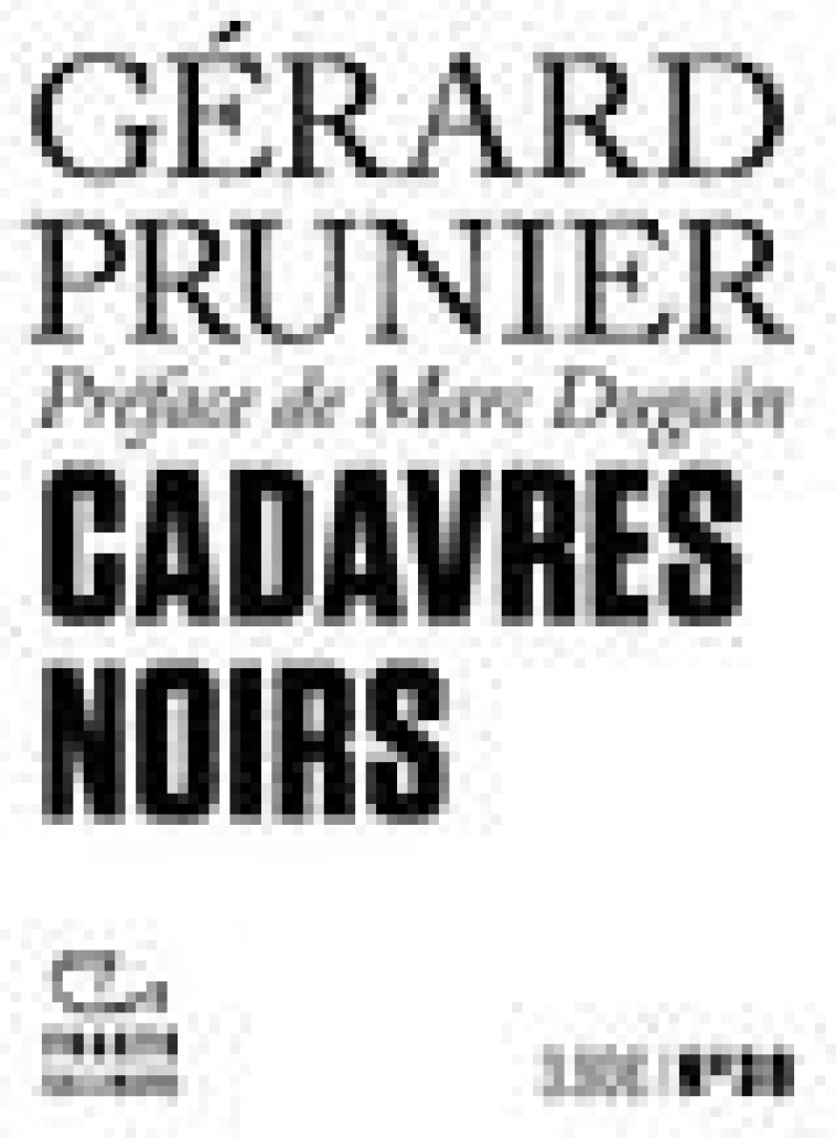 CADAVRES NOIRS - PRUNIER GERARD - GALLIMARD