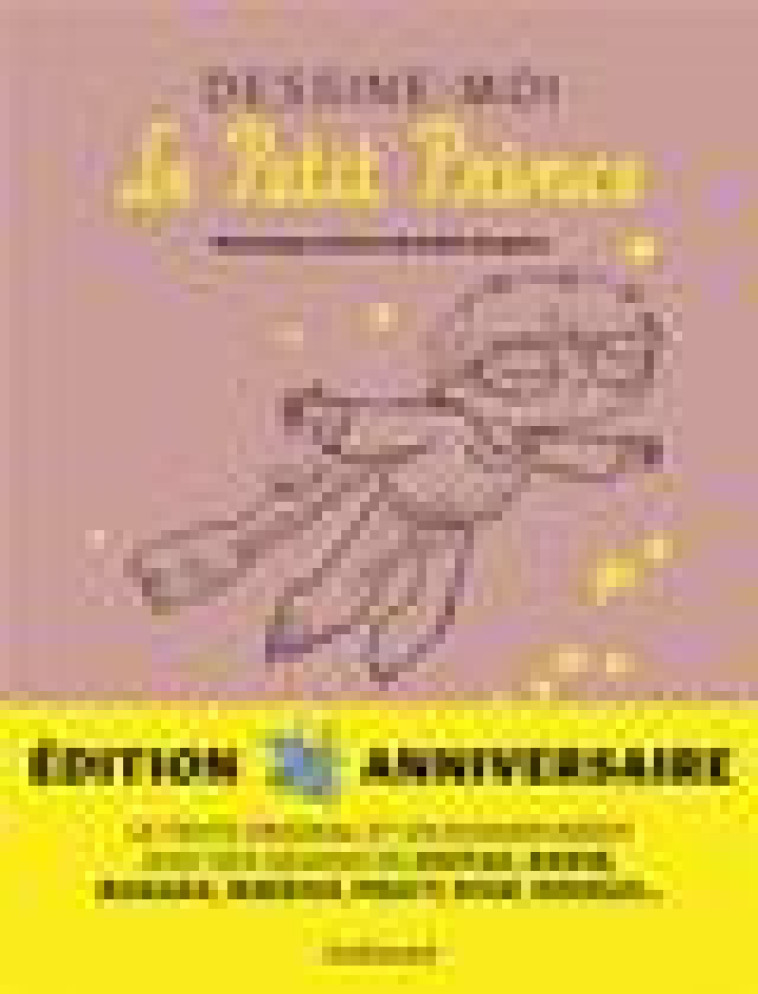 DESSINE-MOI LE PETIT PRINCE - HOMMAGE AU HEROS DE SAINT-EXUPERY - COLLECTIF - GALLIMARD